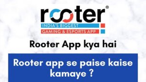 Rooter App kya hai