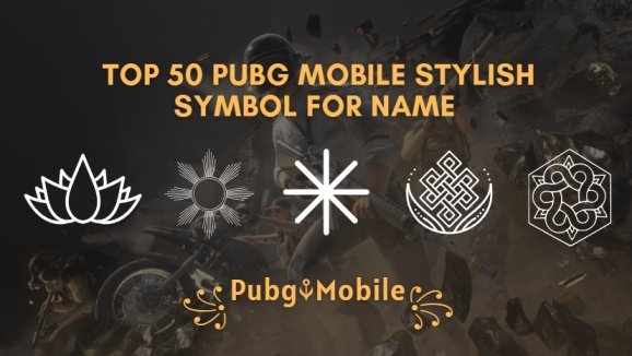 Top 50 PUBG Mobile Stylish Symbol For Name 2022