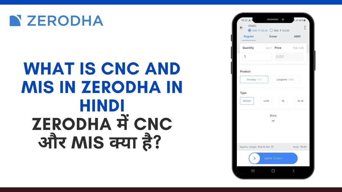 What is CNC And MIS in Zerodha in Hindi ?