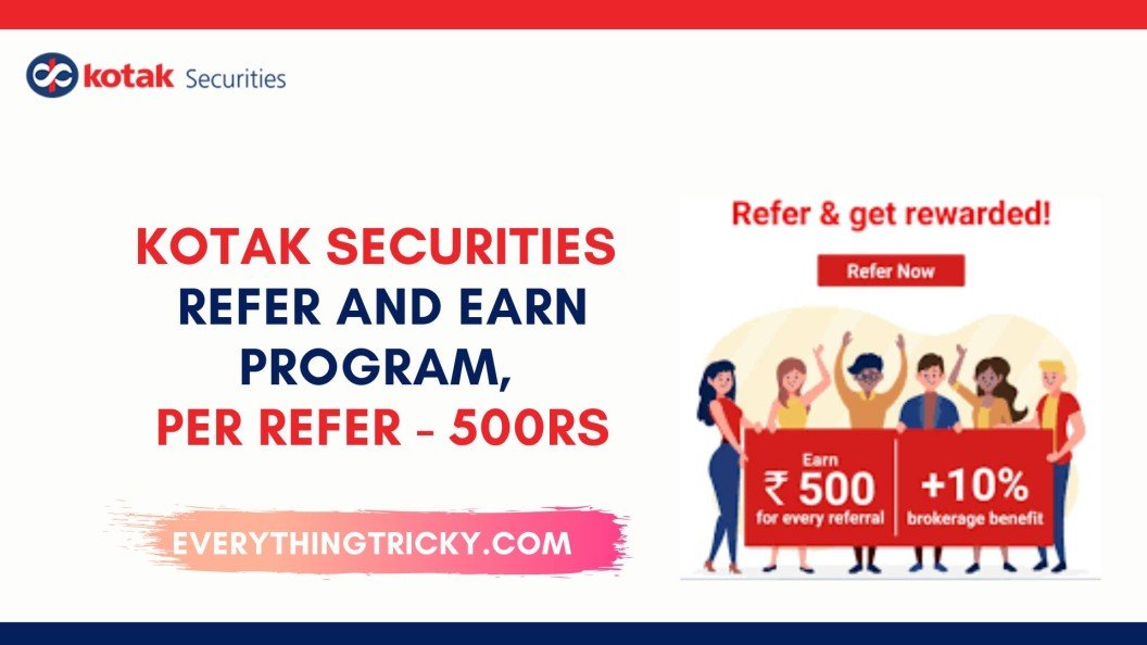 Kotak Securities Refer and earn Program, Per Refer 500Rs